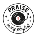 Praise Is My Playlist Ready To Press