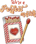 We're A Perfect Match Ready To Press